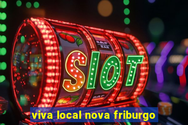 viva local nova friburgo